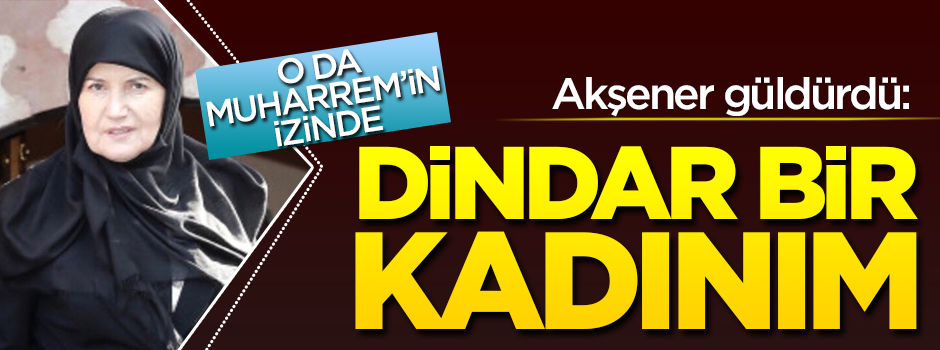 Akşener de muhafazakar imajı çizmeye çalışıyor