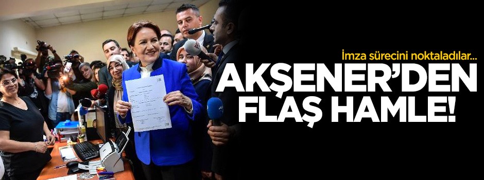 Akşener imza sürecini noktaladı! İmza sayısı kaç oldu?