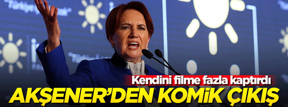 Akşener kendini filme fazla kaptırdı! Güldüren açıklama...