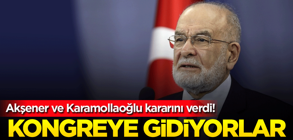 Akşener ve Karamollaoğlu kararını verdi! Kongreye gidiyorlar