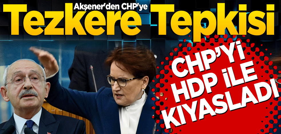 Akşener'den CHP'ye 'Tezkere' Tepkisi ve Sert Eleştiri