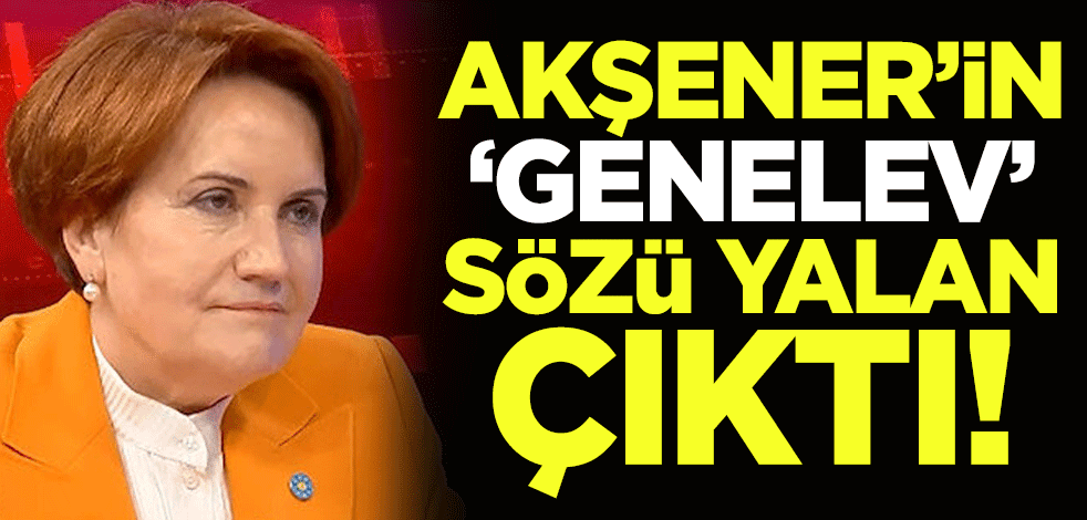 Akşener’in "genelev" sözü yalan çıktı!