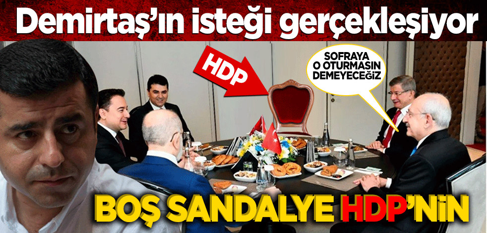 Akşener'in sandalyesine Demirtaş oturuyor: Kılıçdaroğlu'nun sofrasında altıncı ortak HDP!