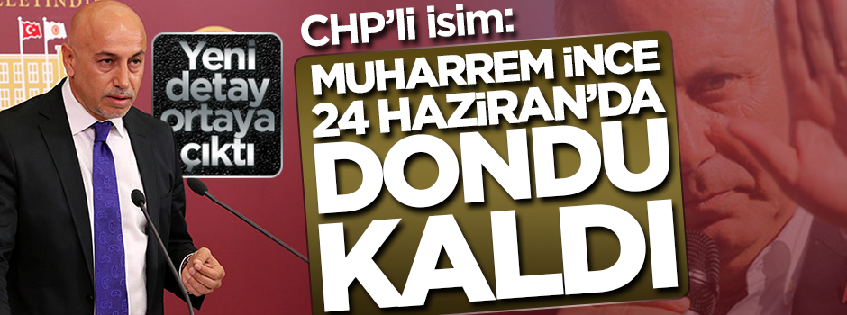 Aksünger: İnce 24 Haziran'da dondu kaldı