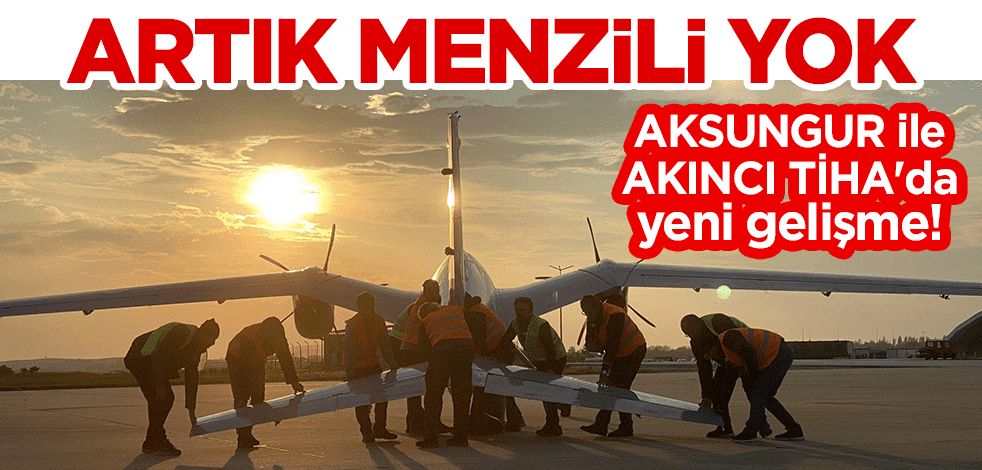 AKSUNGUR ile AKINCI TİHA'ya yeni özellik! Artık menzili yok