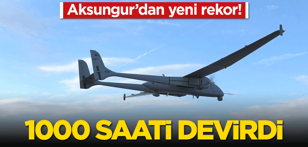Aksungur’dan yeni rekor! 1000 saati devirdi