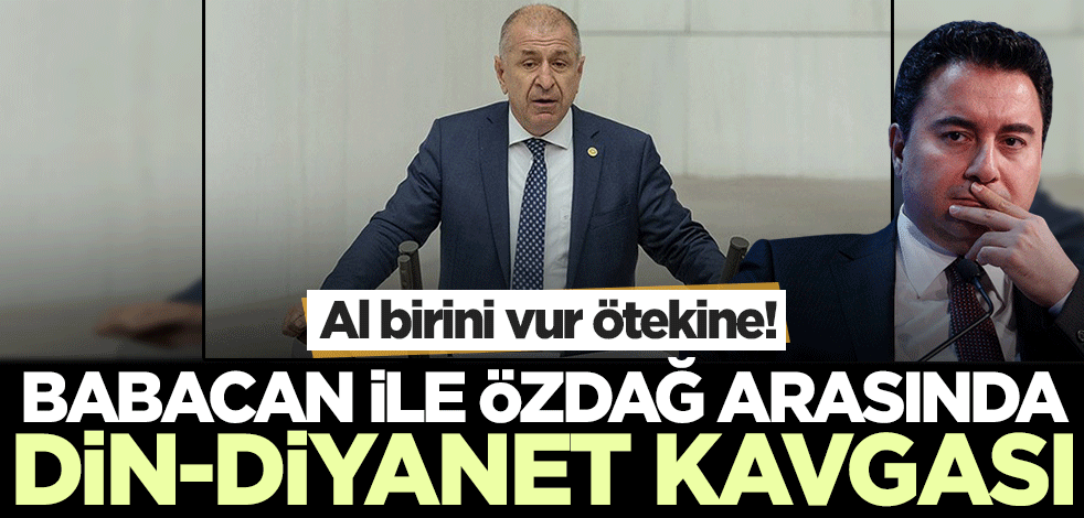 Al birini vur ötekine! Ali Babacan ile Ümit Özdağ arasında Din-Diyanet tartışması