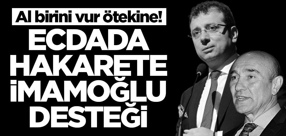 Al birini vur ötekine! Ecdada hakarete İmamoğlu desteği