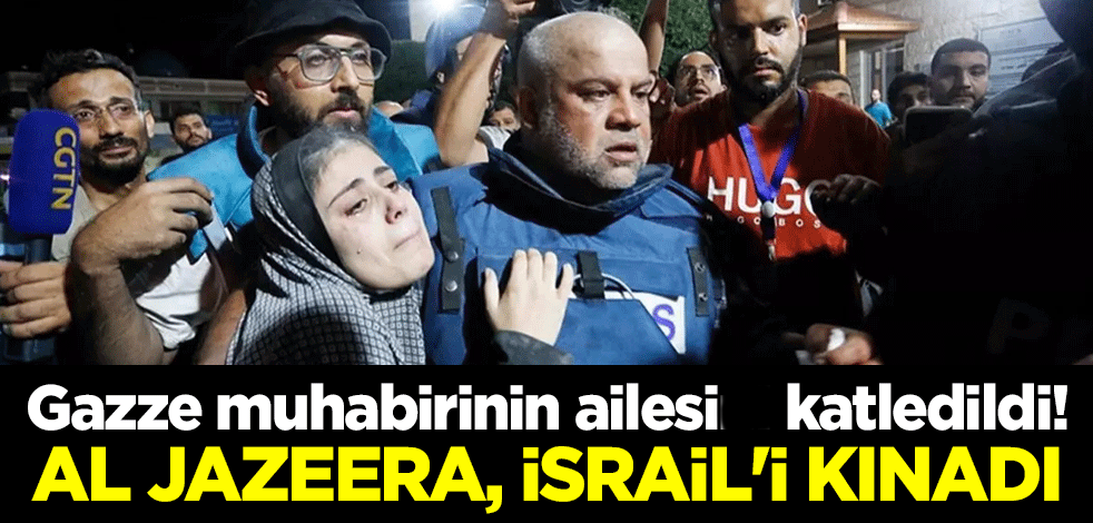 Al Jazeera, Gazze muhabirinin ailesini katleden İsrail'i kınadı