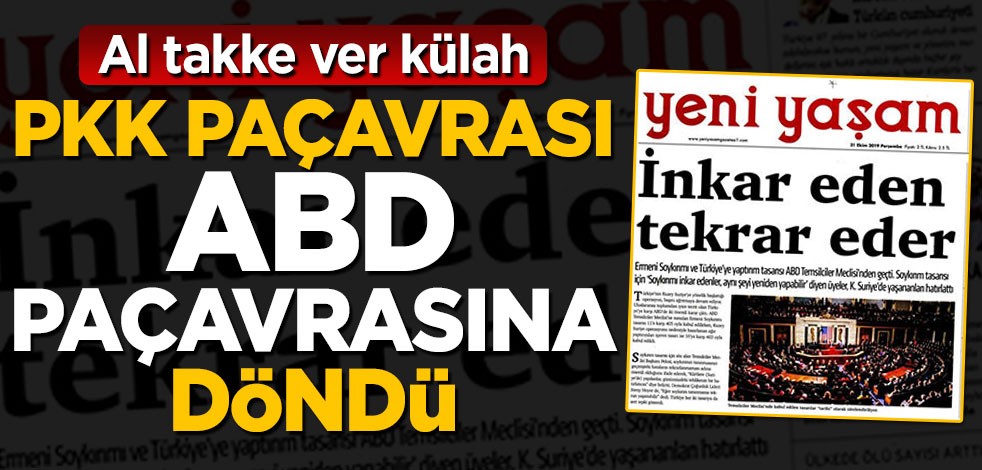 Al takke, ver külah! PKK paçavrası Yeni Yaşam, ABD paçavrasına döndü