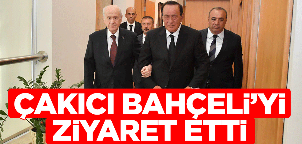 Alaattin Çakıcı, MHP lideri Devlet Bahçeli'yi ziyaret etti