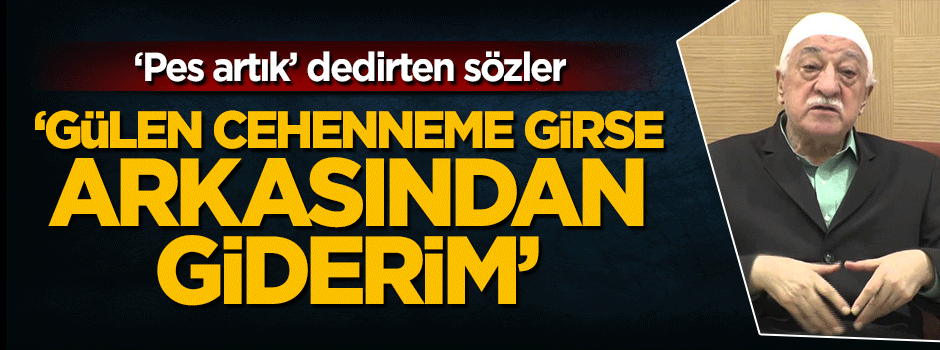 Alaattin Kırkan: Gülen cehenneme girse arkasından giderim