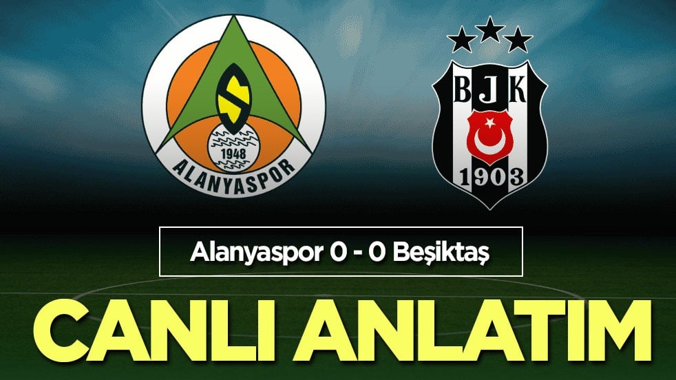Alanyaspor - Beşiktaş | CANLI ANLATIM
