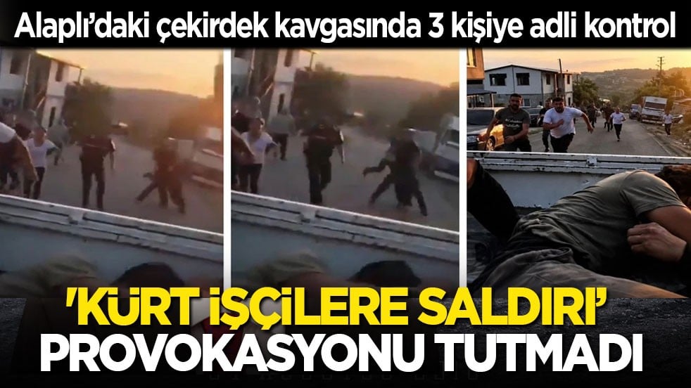 Alaplı’daki çekirdek kavgasında 3 kişiye adli kontrol: 'Kürt işçilere saldırı’ provokasyonu tutmadı