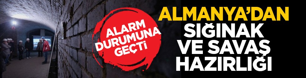 Alarm durumuna geçti: Almanya’dan sığınak ve savaş hazırlığı