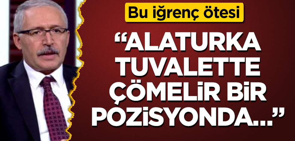 "Alaturka tuvalette çömelir bir pozisyonda…" Abdulkadir Selvi, "Bu, iğrenç ötesi" deyip bombaladı