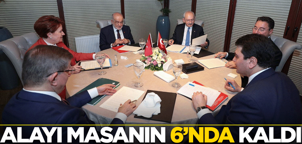 Alayı masanın 6'nda kaldı