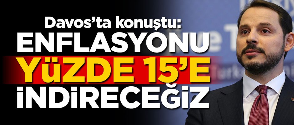 Albayrak Davos'ta konuştu: Enflasyonu yüzde 15 civarına indireceğiz