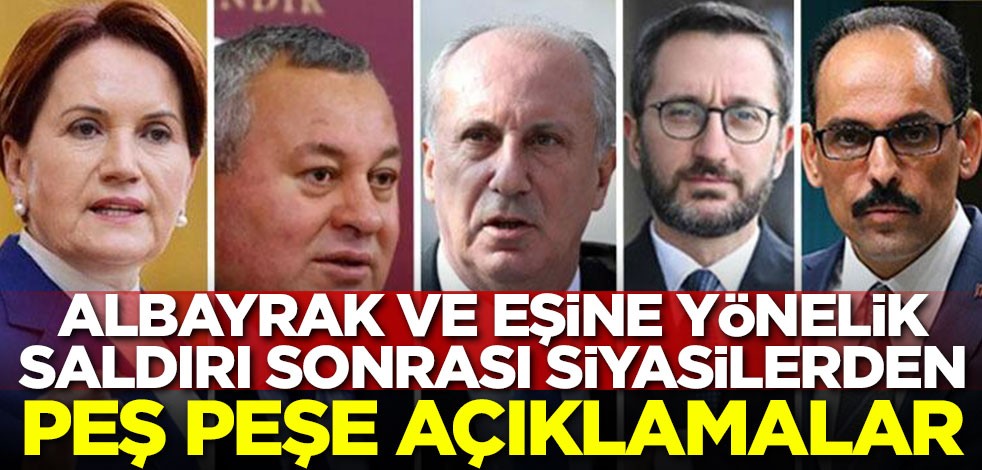 Albayrak ve eşine yönelik saldırı sonrası siyasilerden peş peşe açıklamalar