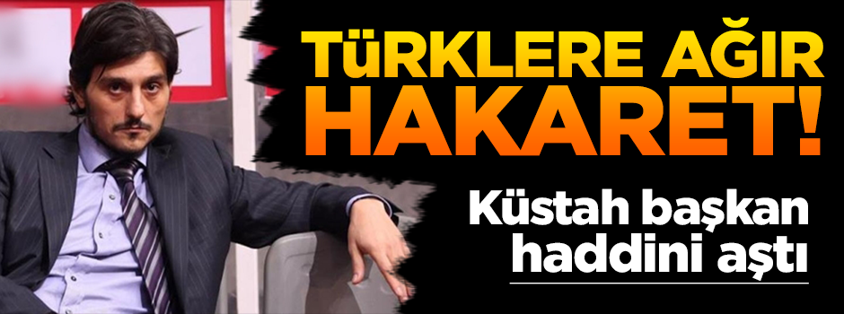 Panathinaikos'un mafya lideri Türklere hakaret etti!