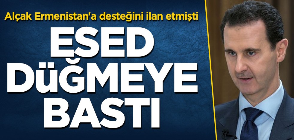 Alçak Ermenistan'a desteğini ilan etmişti! Esed düğmeye bastı