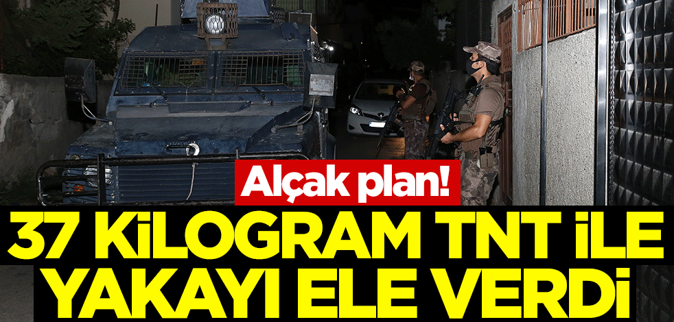 Alçak plan! 37 kilogram TNT ile yakalandı