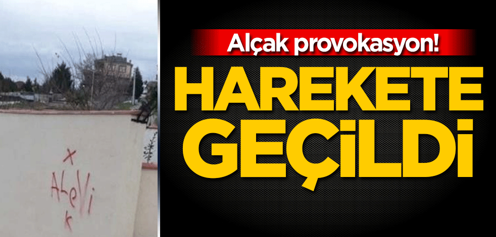 Alçak provokasyonun ardından harekete geçildi!