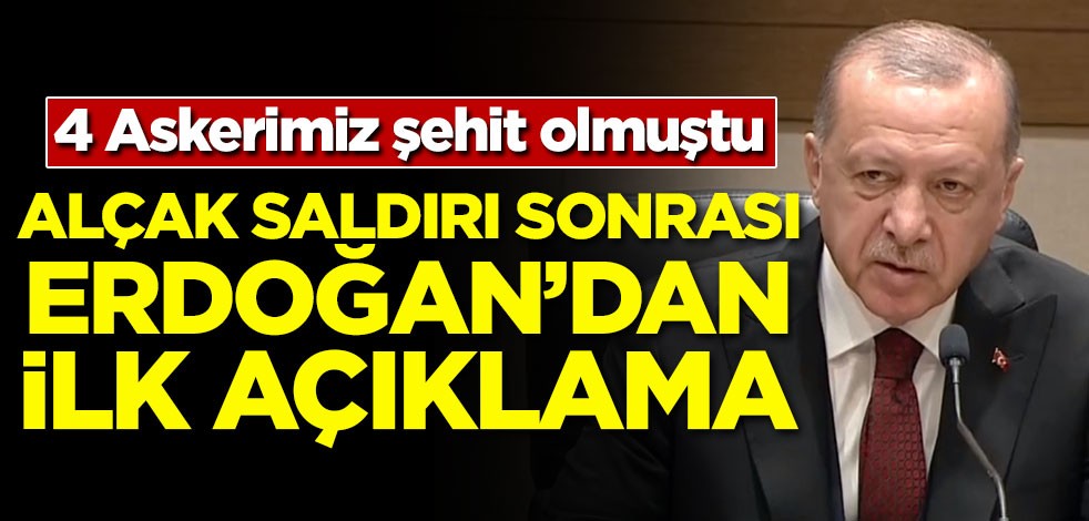 Alçak saldırı sonrası Erdoğan'dan ilk açıklama