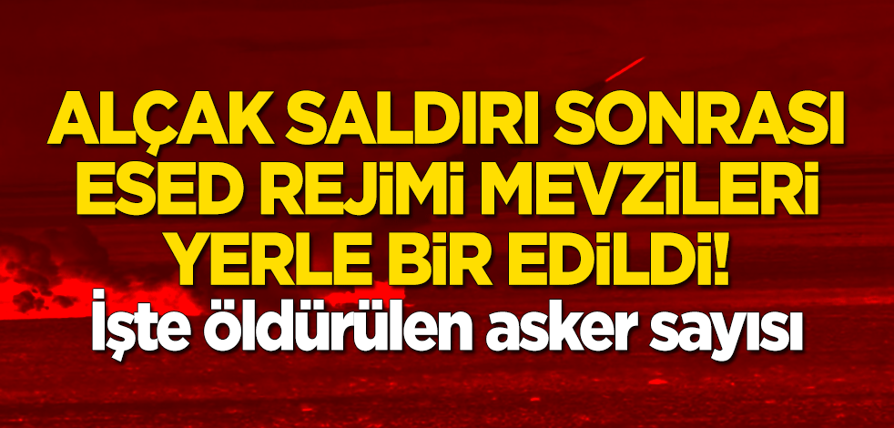 Alçak saldırı sonrası TSK'dan Esed rejimine ağır darbe! İşte öldürülen asker sayısı