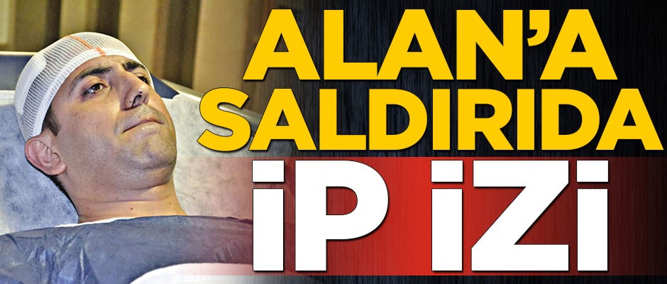 Alçak saldırıda İP izi