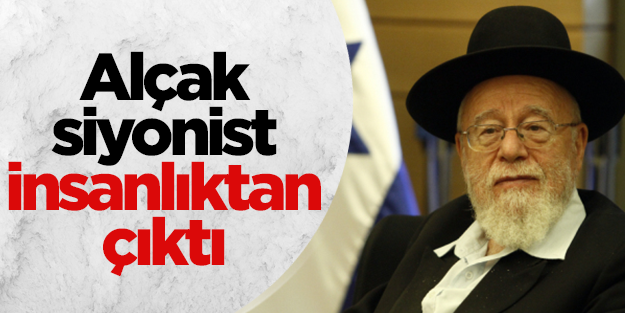 Alçak siyonist insanlıktan çıktı