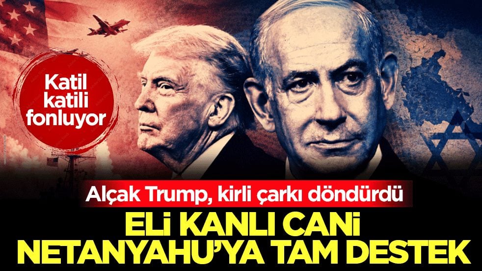 Alçak Trump, kirli çarkı döndürdü: Eli kanlı cani Netanyahu'ya tam destek! Katil katili fonlamaya devam ediyor