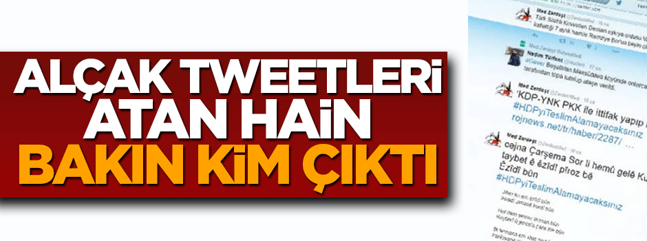 Alçak tweetleri atan hain bakın kim çıktı