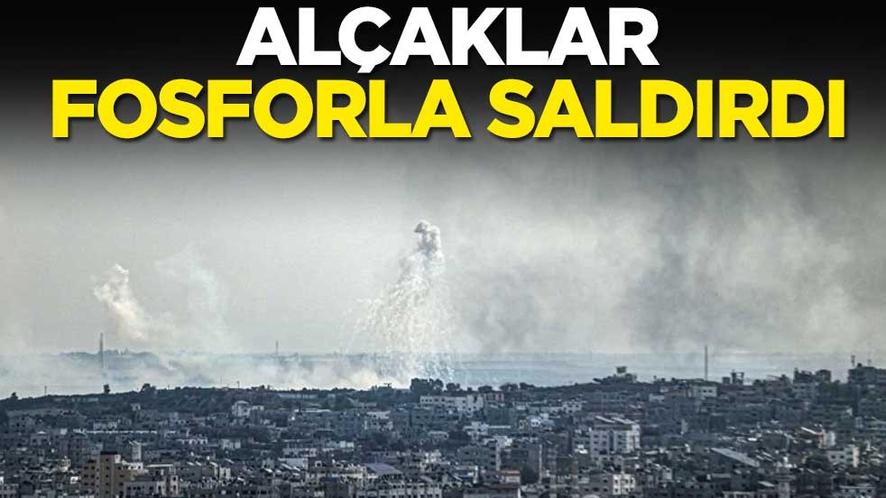 Alçaklar fosforla saldırdı