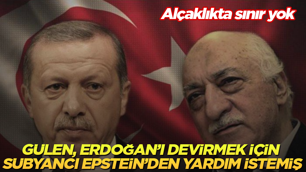 Alçaklıkta sınır yok! FETÖ elebaşı Gülen, Erdoğan’ı devirmek için sübyancı Epstein’den yardım istemiş