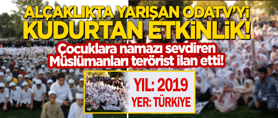 Alçaklıkta yarışan Odatv'yi kudurtan etkinlik! Çocuklara namaz sevdiren Müslümanları terörist ilan etti