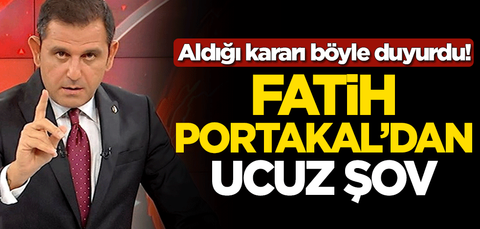 Aldığı kararı böyle duyurdu! Fatih Portakal'dan ucuz şov