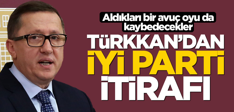 Aldıkları bir avuç oyu da kaybedecekler... Lütfü Türkkan'dan İYİ Parti itirafı