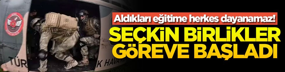 Aldıkları eğitime herkes dayanamaz! Seçkin birlikler göreve başladı