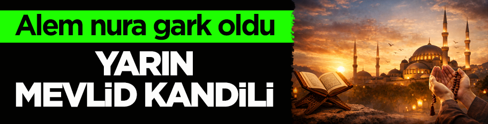 Alem nura gark oldu! Yarın Mevlid Kandili