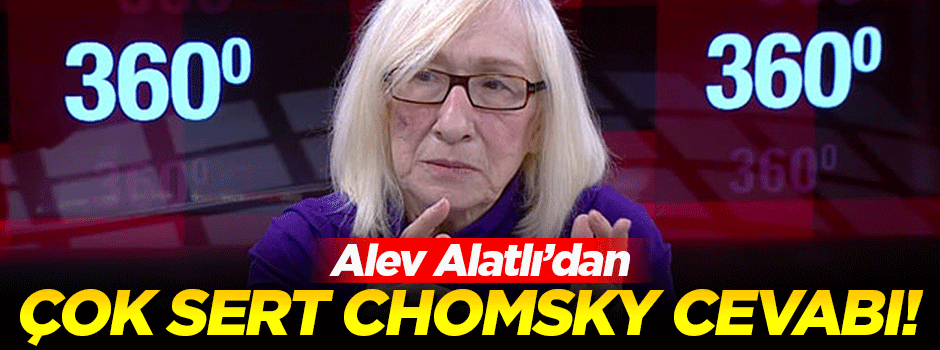 Alev Alatlı'dan çok sert Chomsky cevabı!