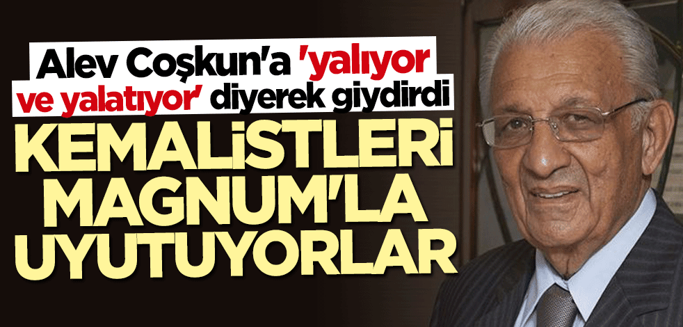 Alev Coşkun’a "yalıyor ve yalatıyor" diyerek giydirdi: Kemalistleri Magnum'la uyutuyorlar