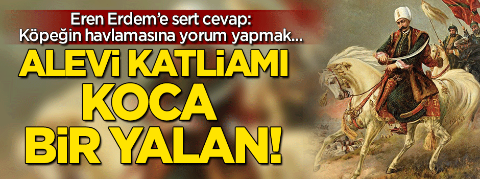 Alevi katliamı koca bir yalan!