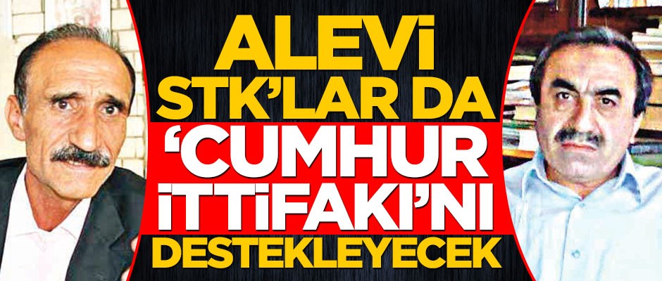Alevi STK’lar da ‘Cumhur İttifakı’nı destekleyecek