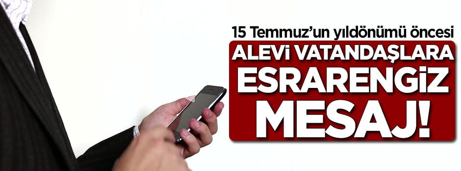 Alevi vatandaşlara esrarengiz mesaj!