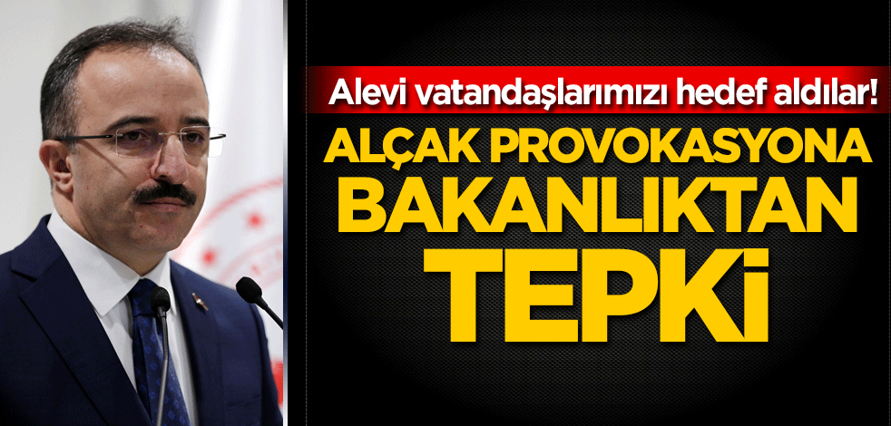 Alevi vatandaşlarımızı hedef aldılar! Alçak provokasyona İçişleri Bakanlığından tepki