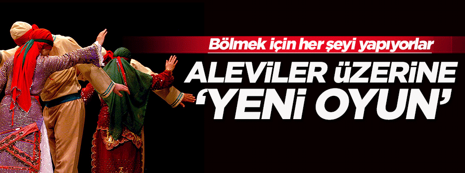 Aleviler üzerine 'yeni oyun'