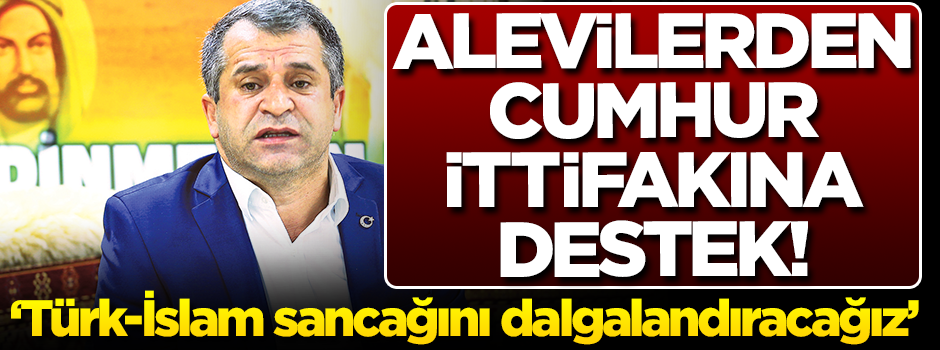 Alevilerden Cumhur İttifakı’na destek