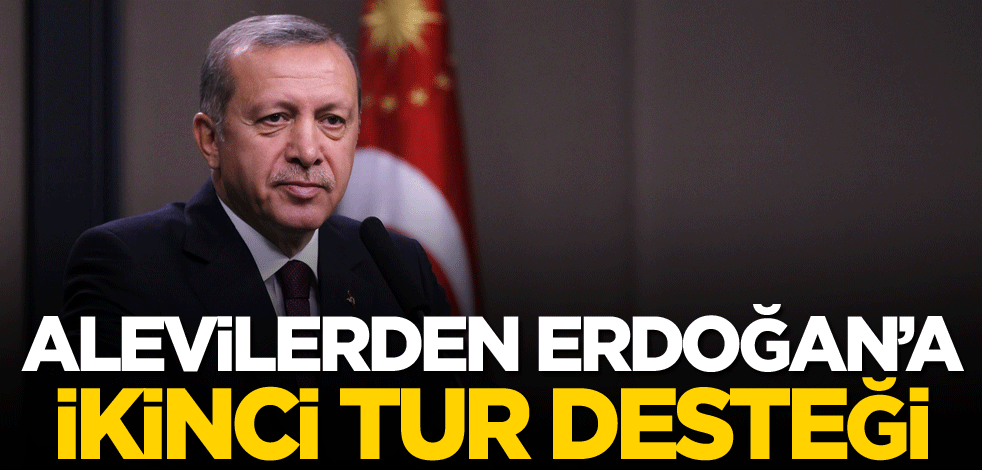 Alevilerden Erdoğan’a ikinci tur desteği