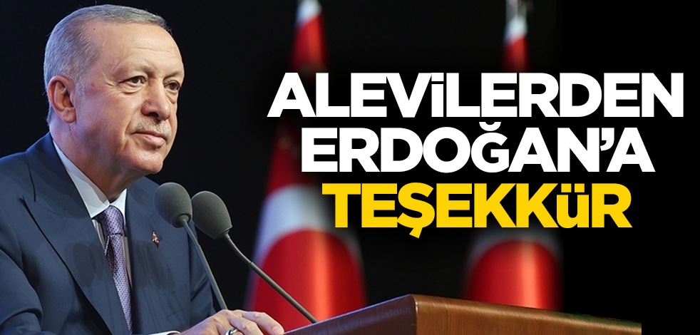 Alevilerden Erdoğan'a teşekkür